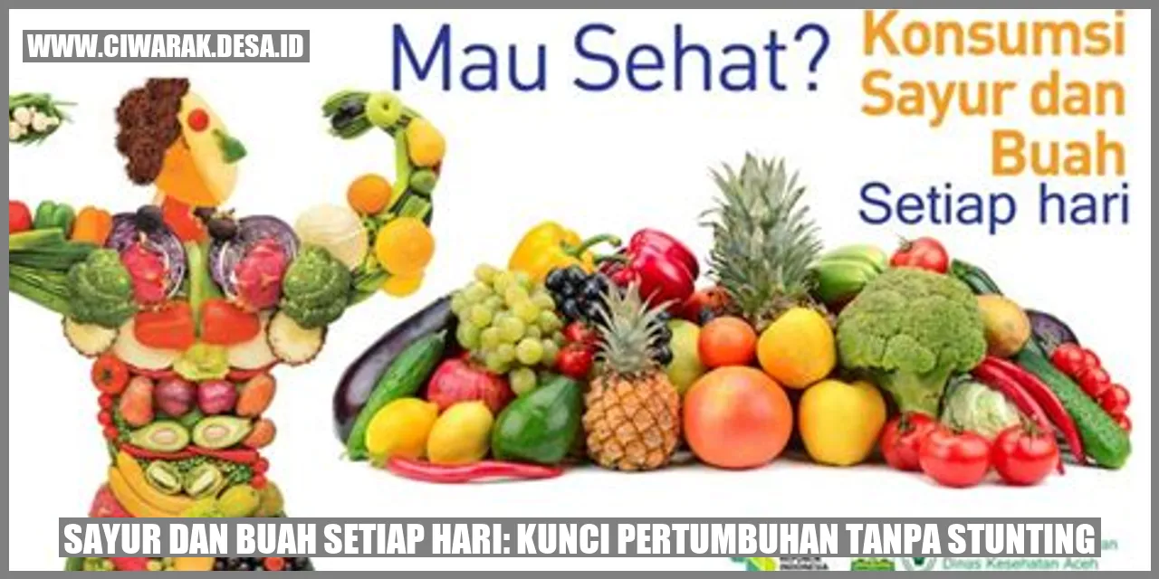 Sayur dan Buah Setiap Hari: Kunci Pertumbuhan Tanpa Stunting