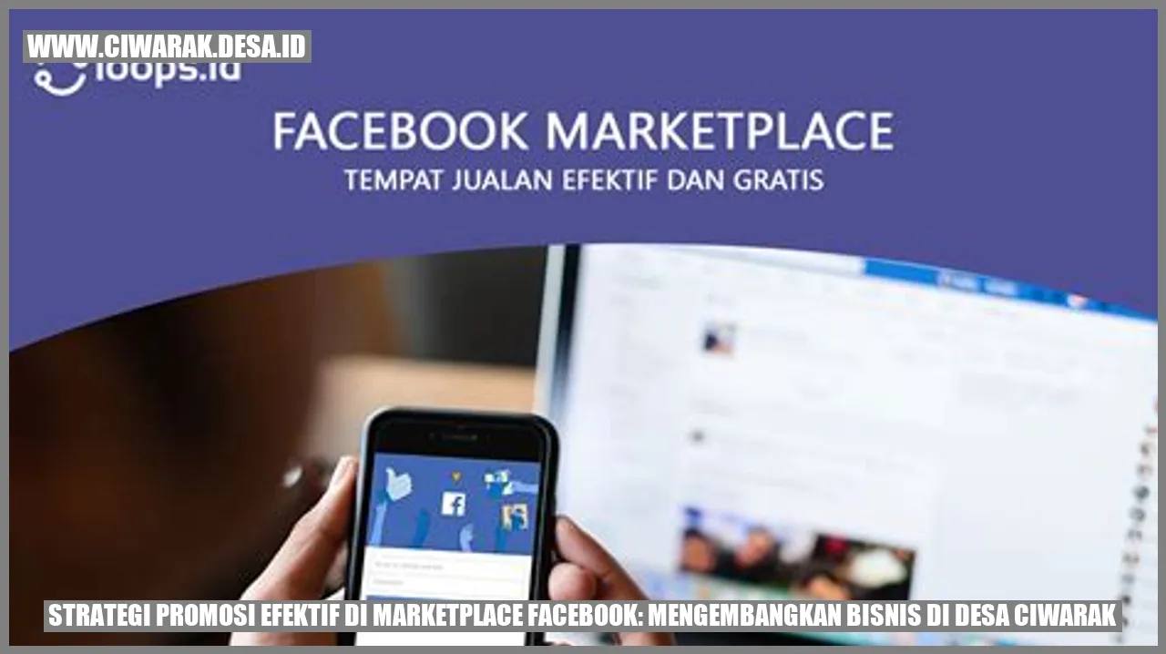 Strategi Promosi Efektif di Marketplace Facebook: Mengembangkan Bisnis di Desa Ciwarak
